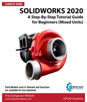 SOLIDWORKS 2020: A Step-By-Step Tutorial Guide For Beginners (Mixed Units)